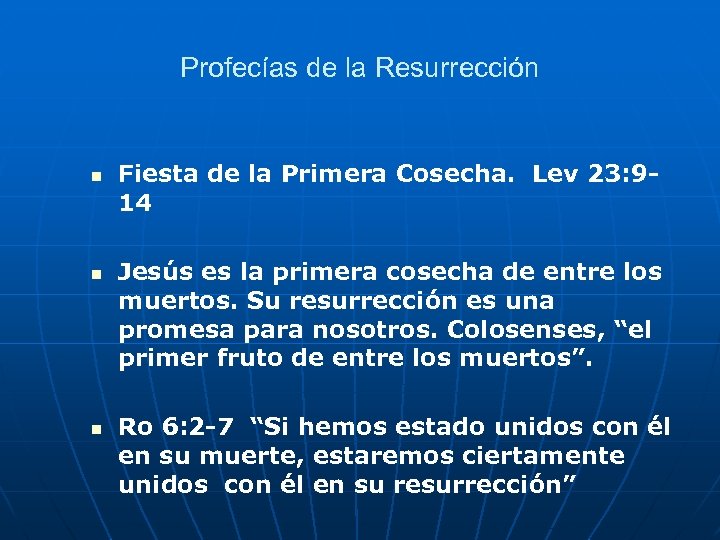 Profecías de la Resurrección n Fiesta de la Primera Cosecha. Lev 23: 914 Jesús