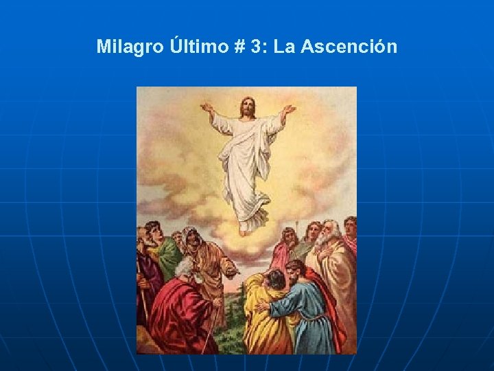 Milagro Último # 3: La Ascención 