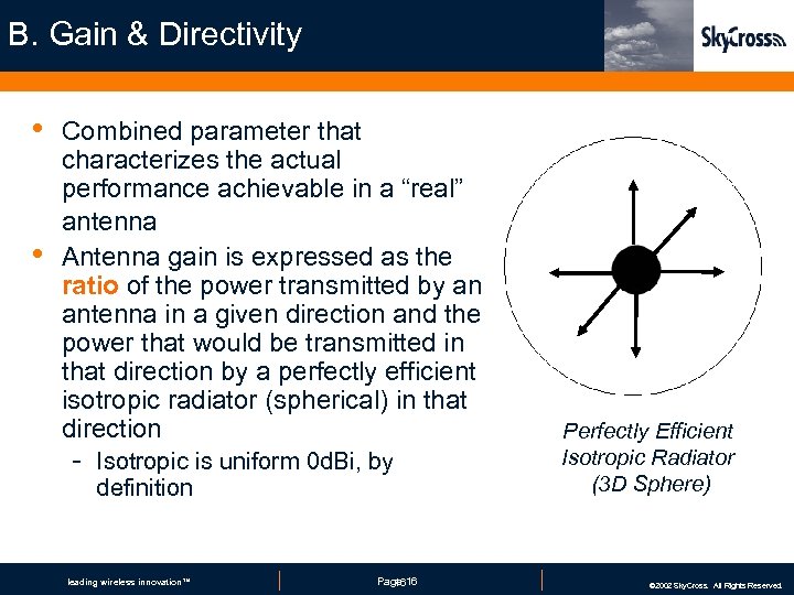 B. Gain & Directivity • • Combined parameter that characterizes the actual performance achievable