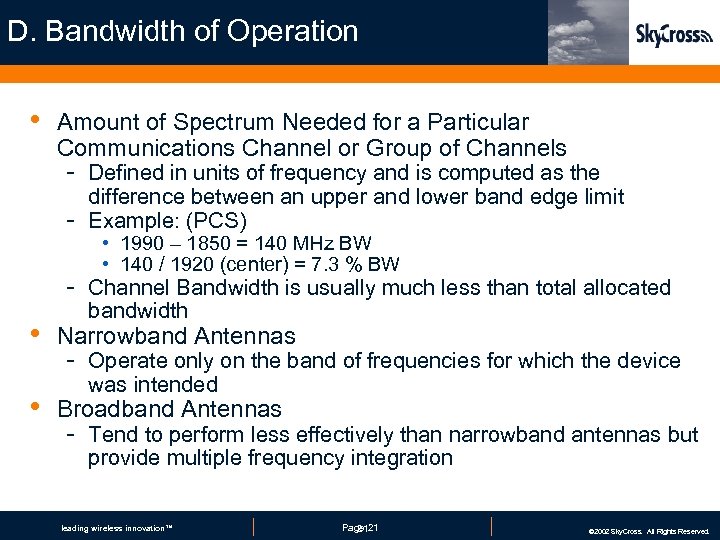 D. Bandwidth of Operation • Amount of Spectrum Needed for a Particular Communications Channel