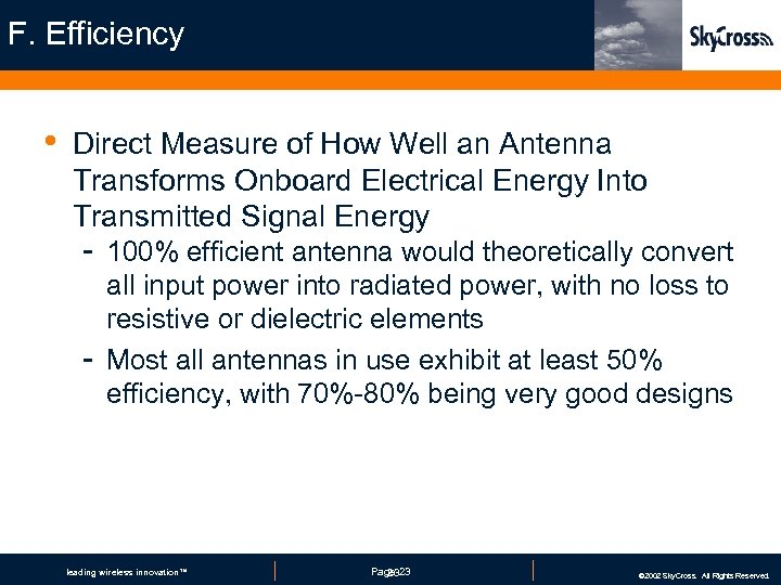 F. Efficiency • Direct Measure of How Well an Antenna Transforms Onboard Electrical Energy