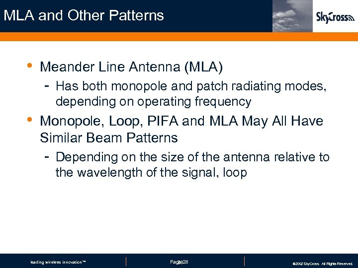 MLA and Other Patterns • Meander Line Antenna (MLA) - Has both monopole and