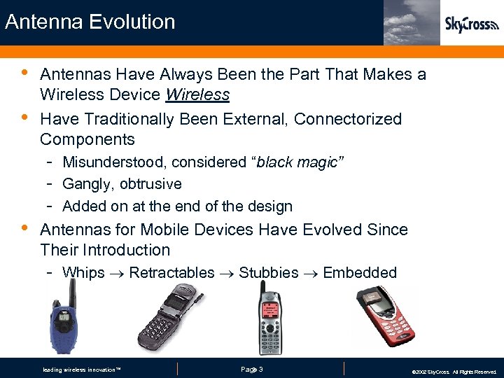 Antenna Evolution • • Antennas Have Always Been the Part That Makes a Wireless