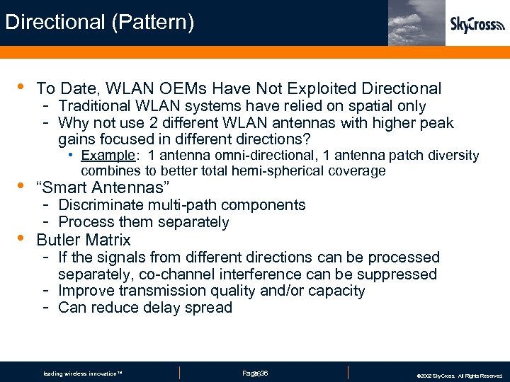 Directional (Pattern) • To Date, WLAN OEMs Have Not Exploited Directional - Traditional WLAN