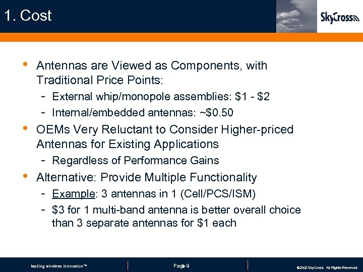 1. Cost • Antennas are Viewed as Components, with Traditional Price Points: - External