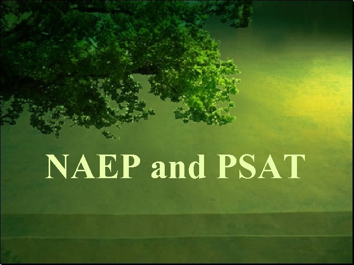 NAEP and PSAT 