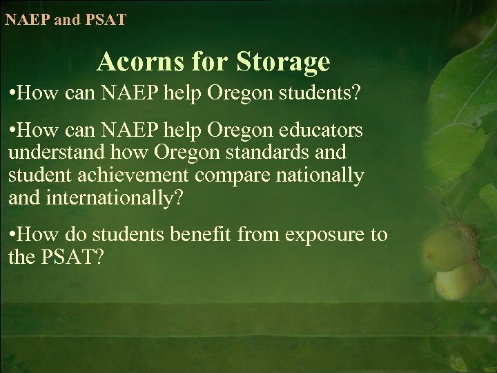 NAEP and PSAT Acorns for Storage • How can NAEP help Oregon students? •