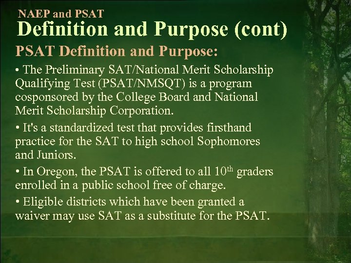NAEP and PSAT Definition and Purpose (cont) PSAT Definition and Purpose: • The Preliminary