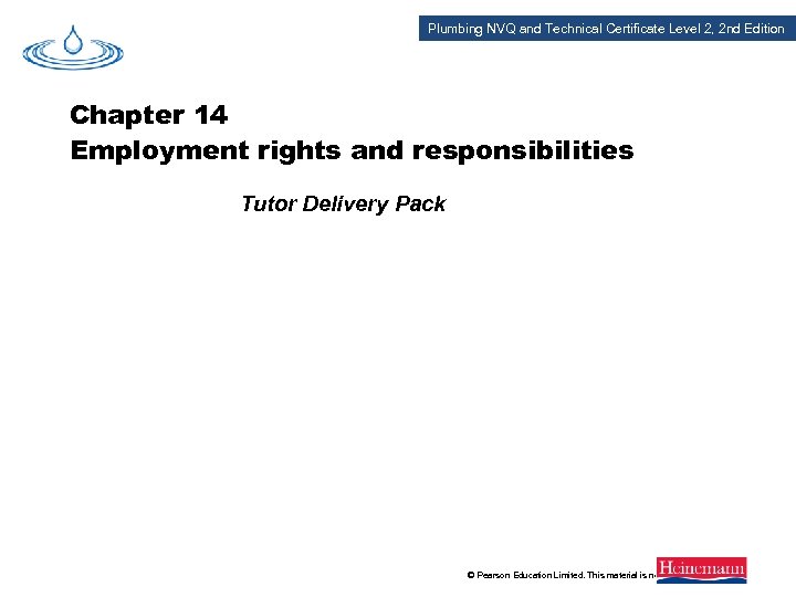 Plumbing NVQ and Technical Certificate Level 2, 2 nd Edition Chapter 14 Employment rights