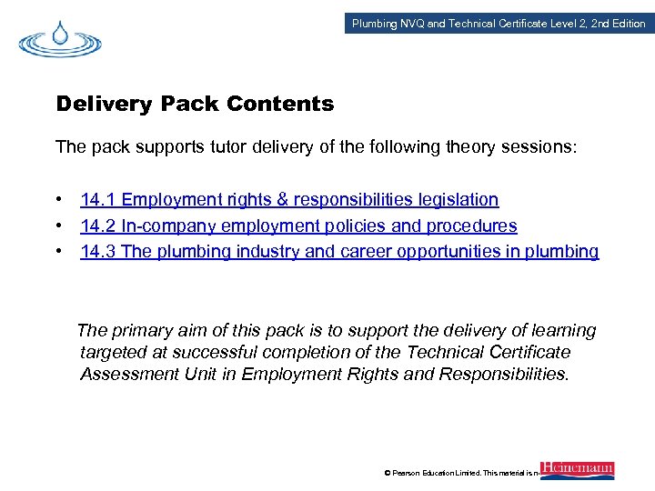 Plumbing NVQ and Technical Certificate Level 2, 2 nd Edition Delivery Pack Contents The