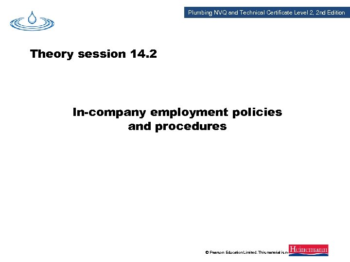 Plumbing NVQ and Technical Certificate Level 2, 2 nd Edition Theory session 14. 2