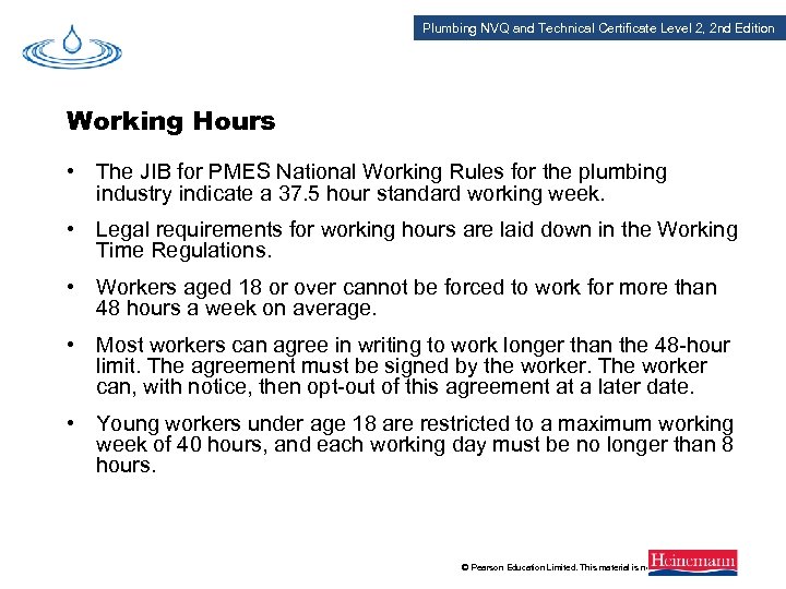 Plumbing NVQ and Technical Certificate Level 2, 2 nd Edition Working Hours • The