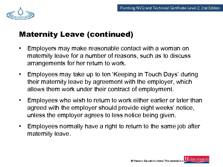 Plumbing NVQ and Technical Certificate Level 2, 2 nd Edition Maternity Leave (continued) •