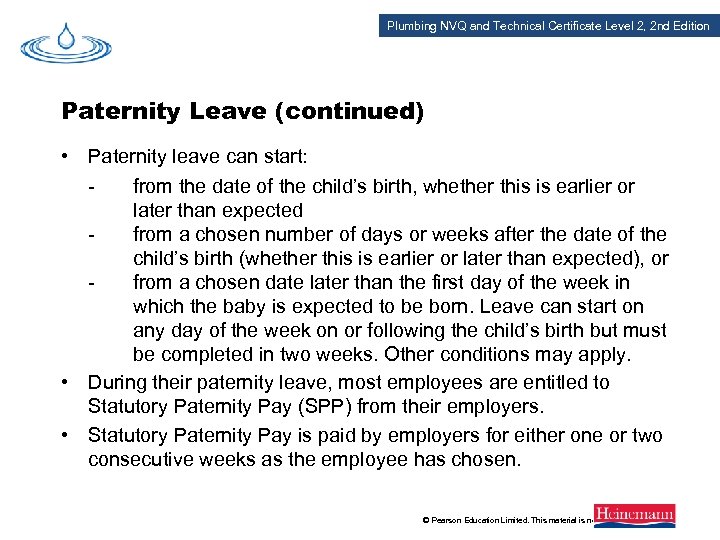 Plumbing NVQ and Technical Certificate Level 2, 2 nd Edition Paternity Leave (continued) •