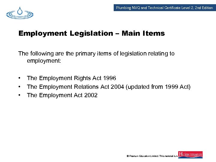 Plumbing NVQ and Technical Certificate Level 2, 2 nd Edition Employment Legislation – Main