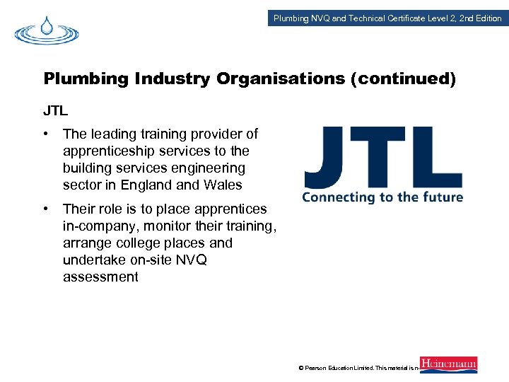 Plumbing NVQ and Technical Certificate Level 2, 2 nd Edition Plumbing Industry Organisations (continued)