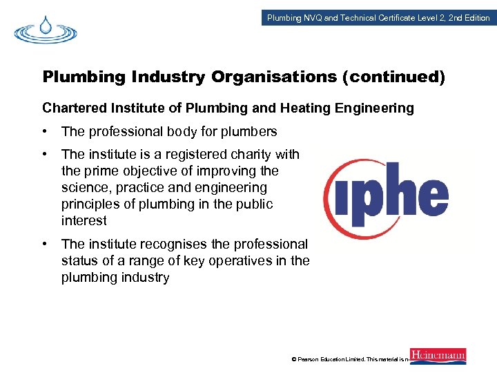 Plumbing NVQ and Technical Certificate Level 2, 2 nd Edition Plumbing Industry Organisations (continued)