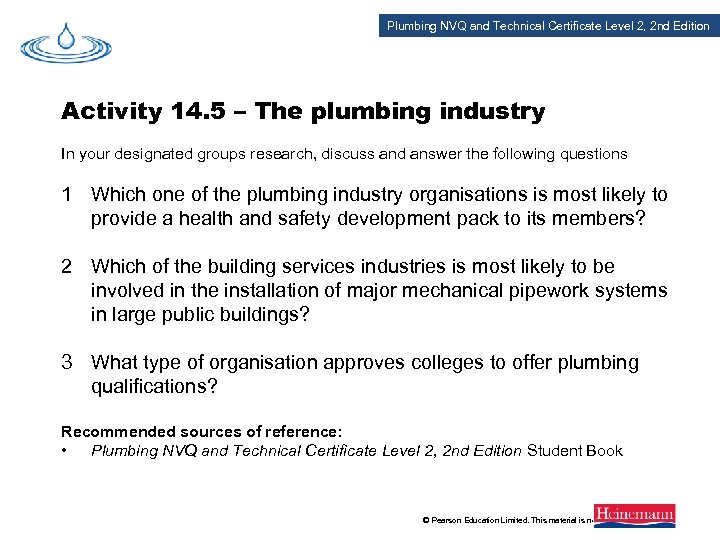 Plumbing NVQ and Technical Certificate Level 2, 2 nd Edition Activity 14. 5 –