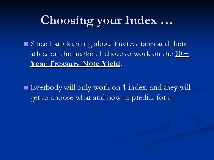 Choosing your Index … n Since I am learning about interest rates and there