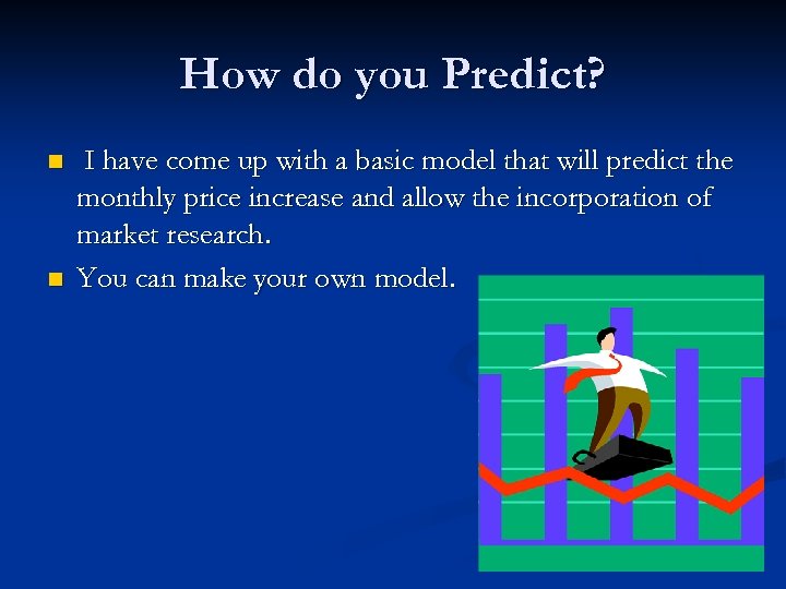 How do you Predict? n n I have come up with a basic model