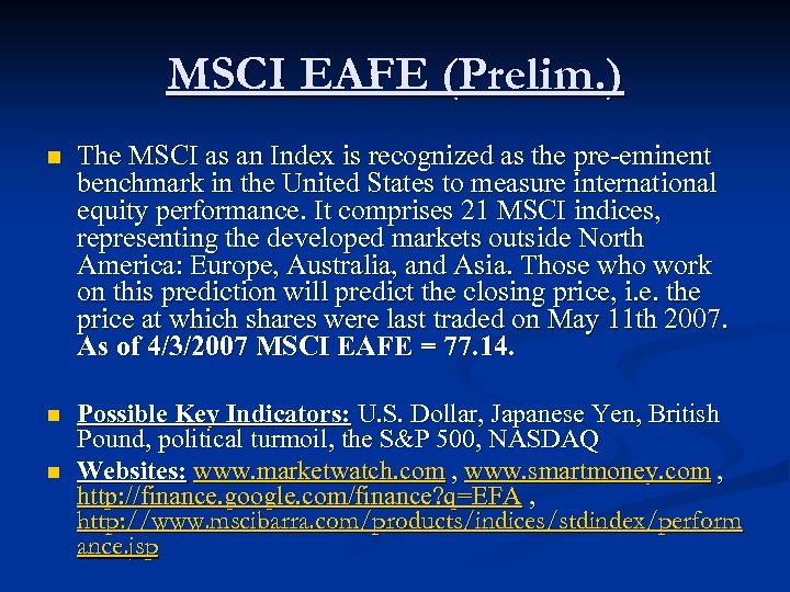 MSCI EAFE (Prelim. ) n The MSCI as an Index is recognized as the