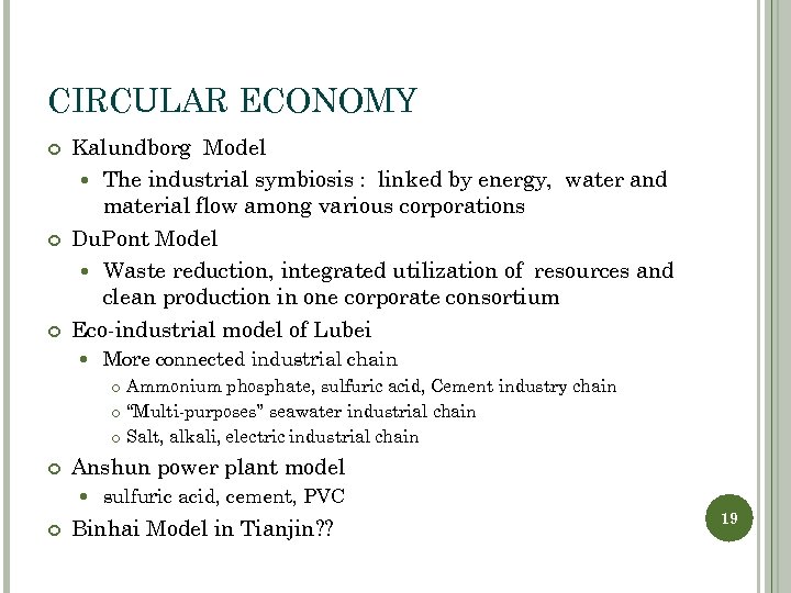 CIRCULAR ECONOMY Kalundborg Model The industrial symbiosis : linked by energy, water and material