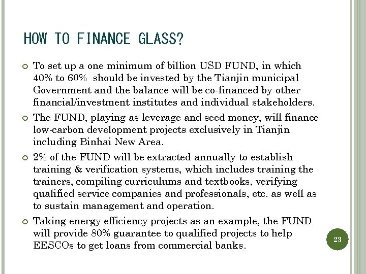 HOW TO FINANCE GLASS? To set up a one minimum of billion USD FUND,