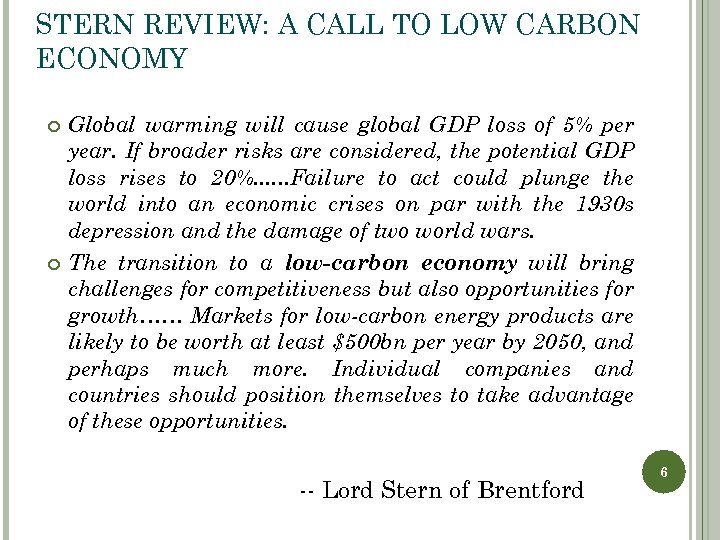 STERN REVIEW: A CALL TO LOW CARBON ECONOMY Global warming will cause global GDP