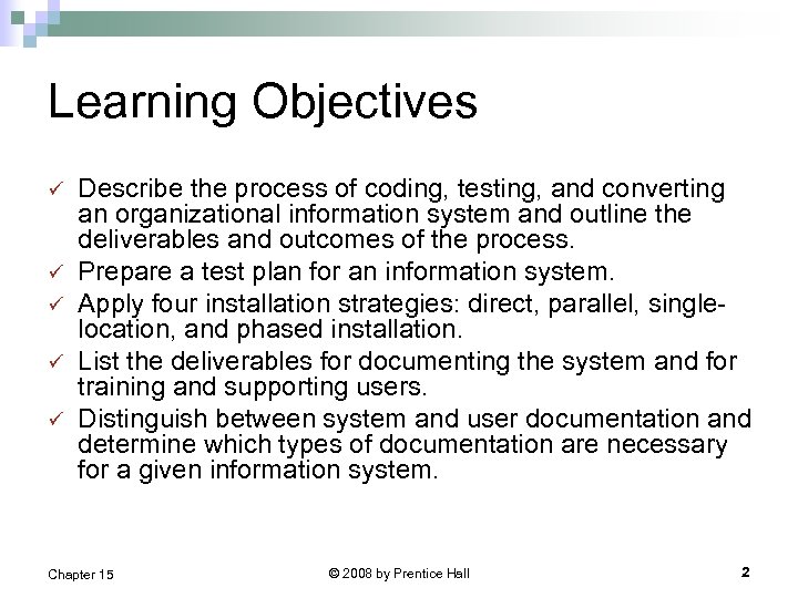 Learning Objectives ü ü ü Describe the process of coding, testing, and converting an