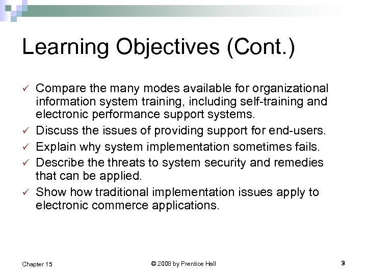 Learning Objectives (Cont. ) ü ü ü Compare the many modes available for organizational