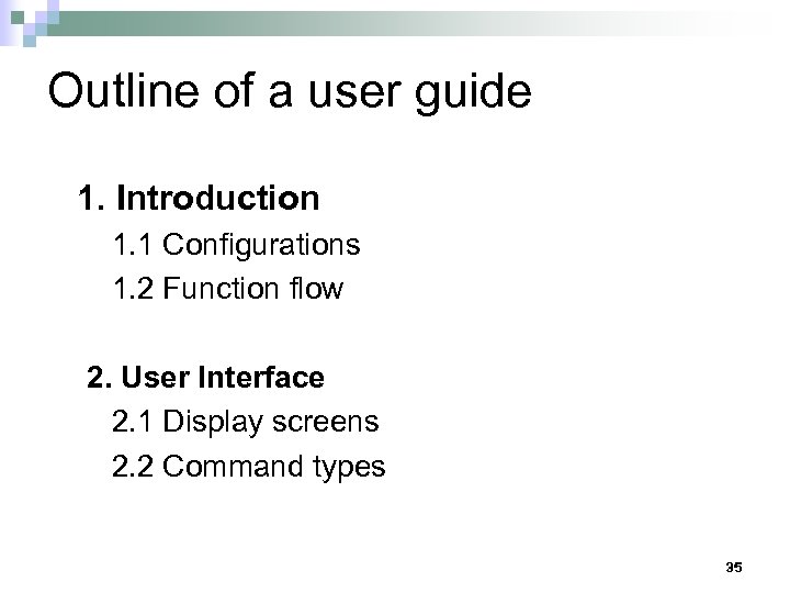 Outline of a user guide 1. Introduction 1. 1 Configurations 1. 2 Function flow