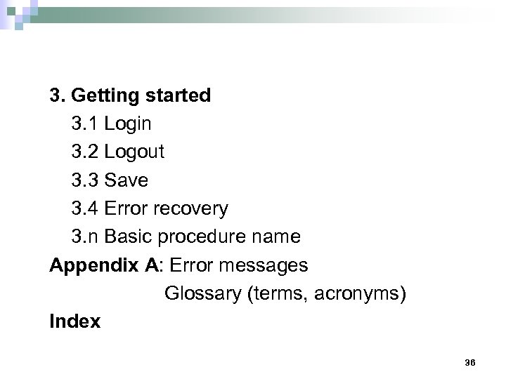 3. Getting started 3. 1 Login 3. 2 Logout 3. 3 Save 3. 4