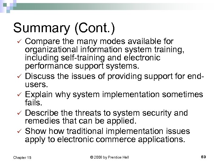 Summary (Cont. ) ü ü ü Compare the many modes available for organizational information