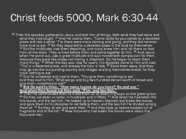 Christ feeds 5000, Mark 6: 30 -44 30 Then the apostles gathered to Jesus