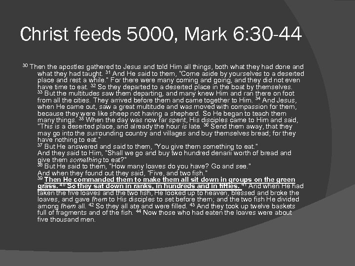 Christ feeds 5000, Mark 6: 30 -44 30 Then the apostles gathered to Jesus