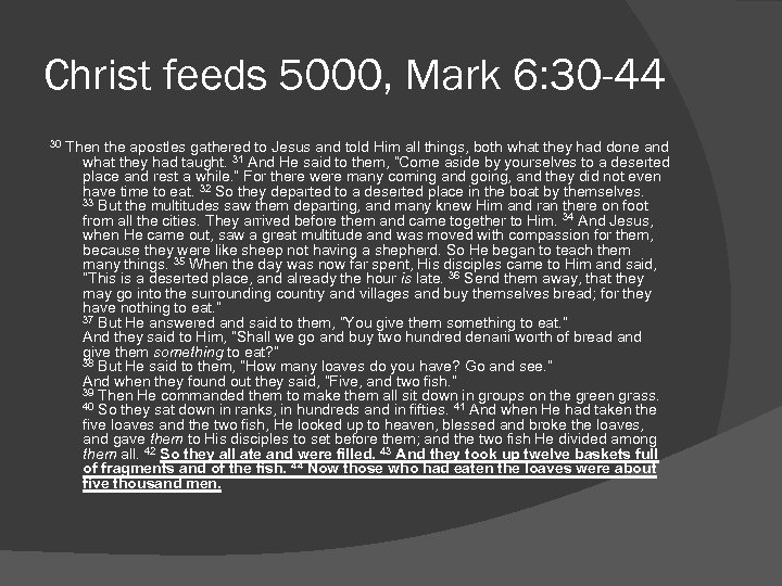 Christ feeds 5000, Mark 6: 30 -44 30 Then the apostles gathered to Jesus