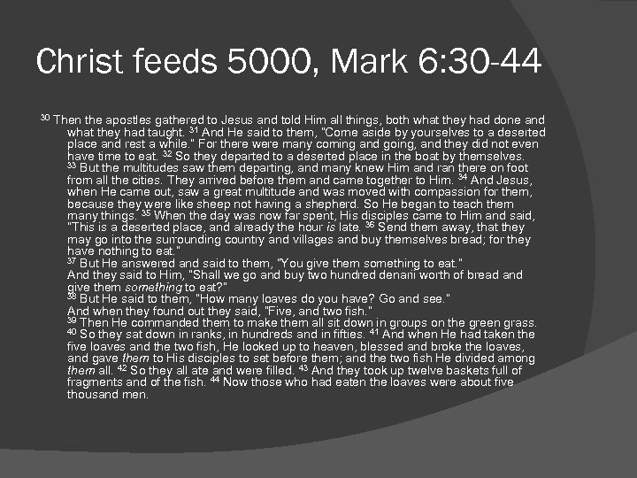 Christ feeds 5000, Mark 6: 30 -44 30 Then the apostles gathered to Jesus