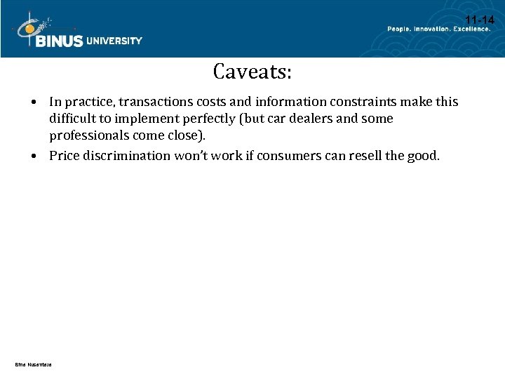 11 -14 Caveats: • In practice, transactions costs and information constraints make this difficult