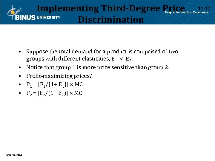 Implementing Third-Degree Price Discrimination • Suppose the total demand for a product is comprised