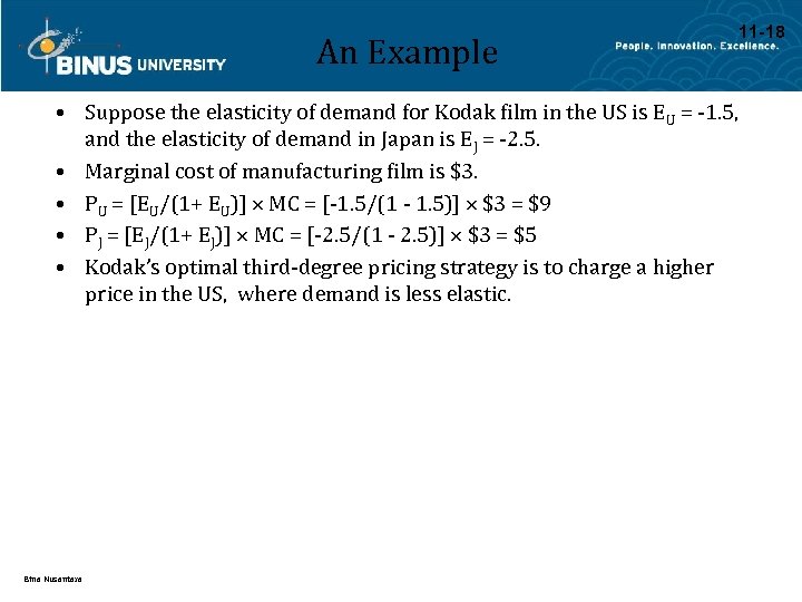 An Example 11 -18 • Suppose the elasticity of demand for Kodak film in