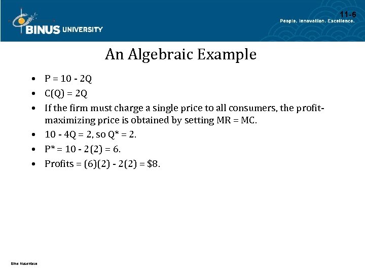 11 -6 An Algebraic Example • P = 10 - 2 Q • C(Q)