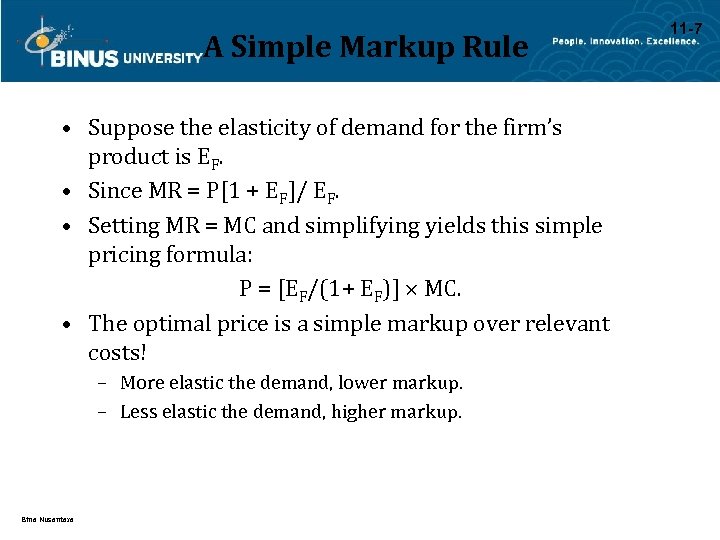 A Simple Markup Rule • Suppose the elasticity of demand for the firm’s product