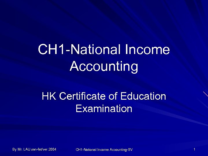 CH 1 -National Income Accounting HK Certificate of Education Examination By Mr. LAU san-fat/ver