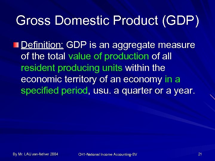 Gross Domestic Product (GDP) Definition: GDP is an aggregate measure of the total value