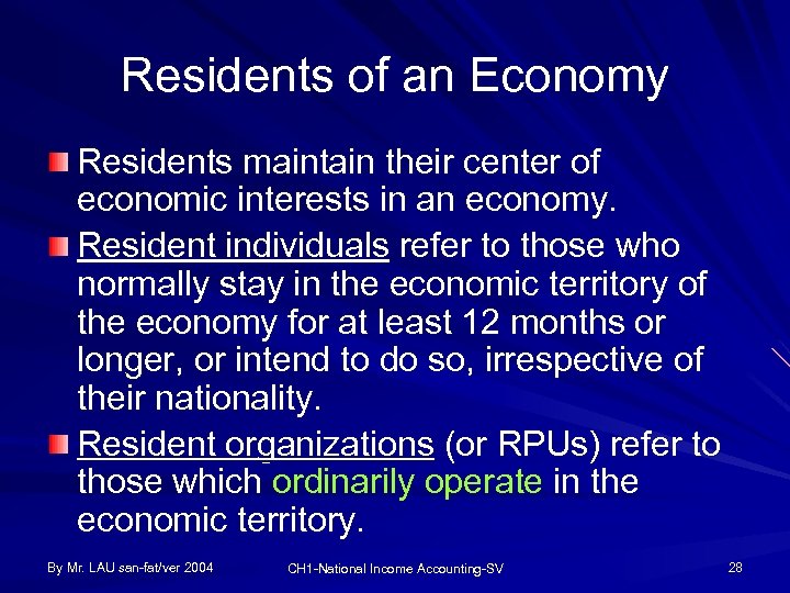 Residents of an Economy Residents maintain their center of economic interests in an economy.