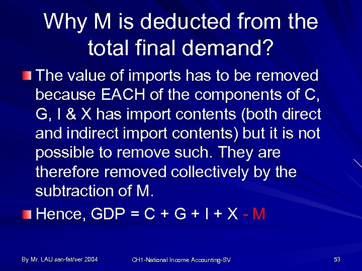 Why M is deducted from the total final demand? The value of imports has