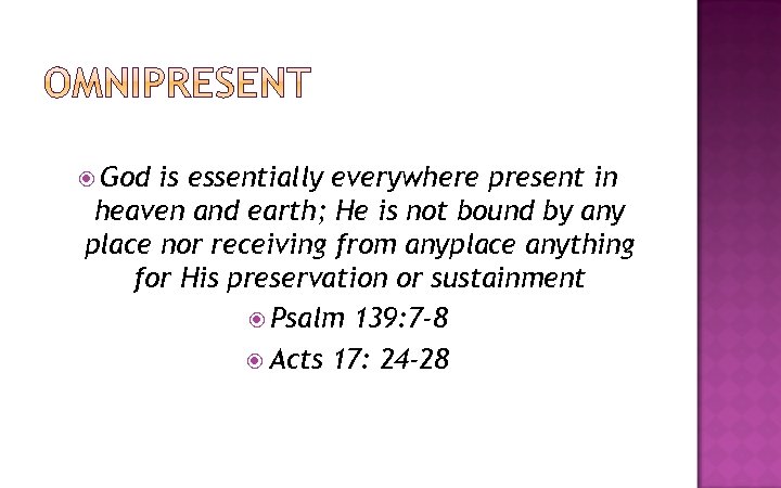  God is essentially everywhere present in heaven and earth; He is not bound