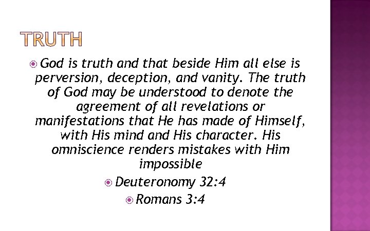  God is truth and that beside Him all else is perversion, deception, and