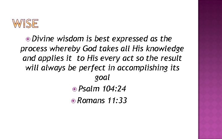  Divine wisdom is best expressed as the process whereby God takes all His