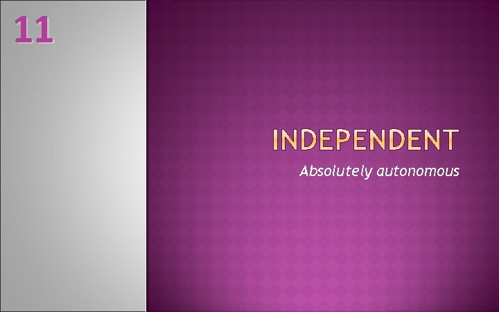 11 Absolutely autonomous 